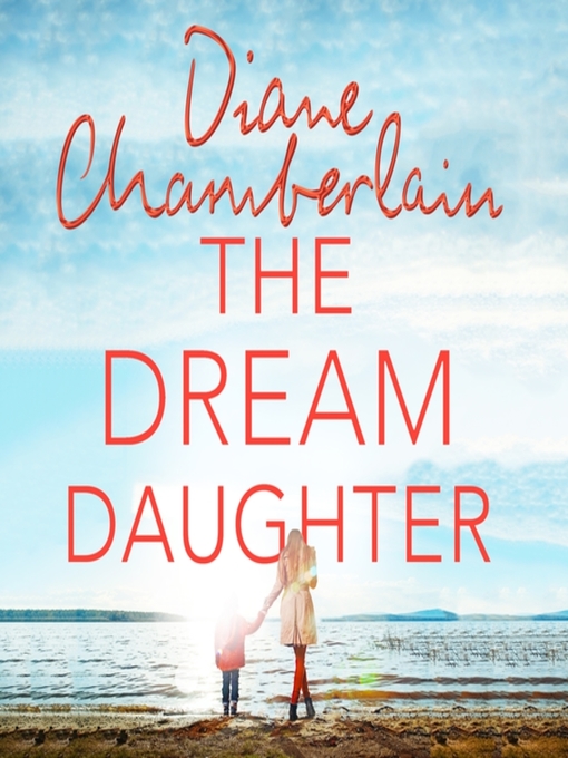 Title details for The Dream Daughter by Diane Chamberlain - Available